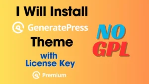 I will install GeneratePress original premium theme with license key.